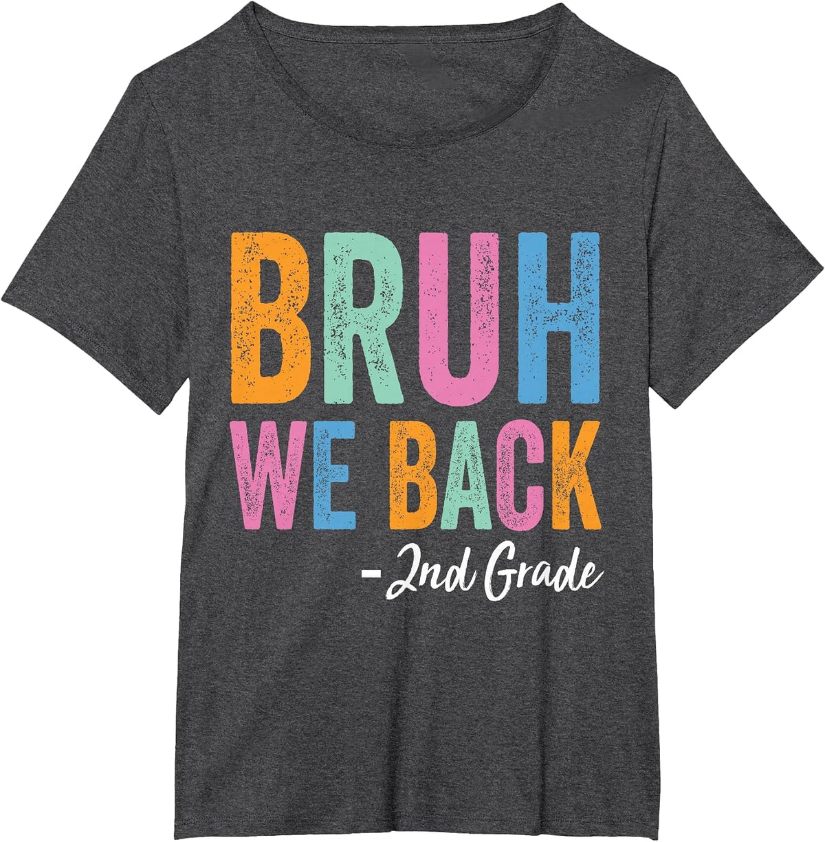 Bruh We Back 2nd Grade Teachers First Day Back to School T-Shirt - Dark Heather Grey