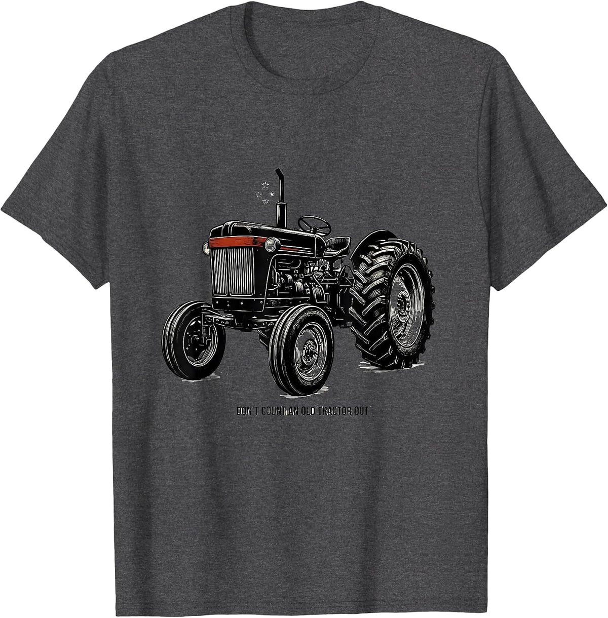 Don't Count An Old Tractor Out Vintage Farm Tractor T-Shirt - Dark Heather Grey