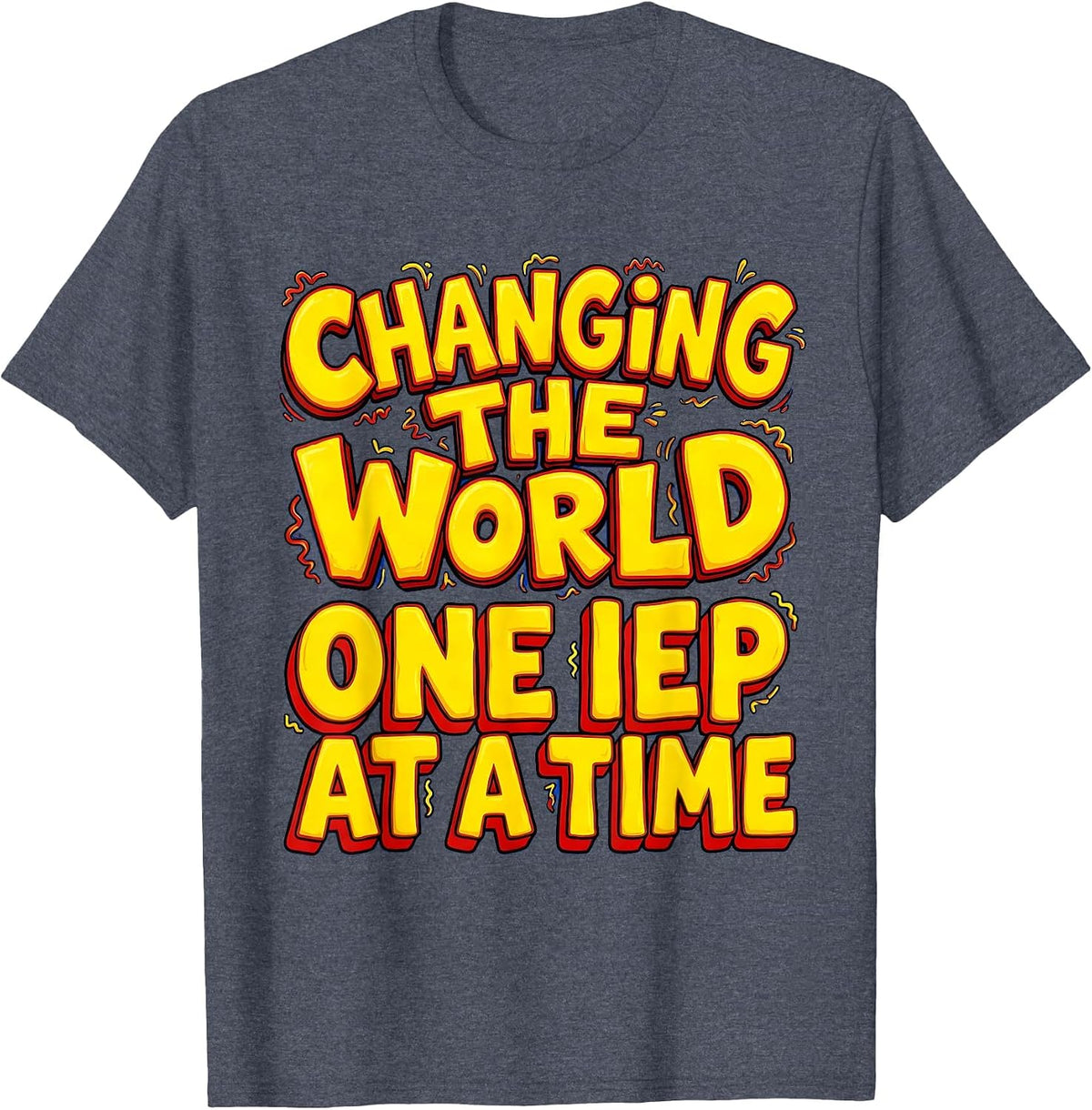Changing the World One IEP at a Time Teacher T-Shirt - Heather Blue
