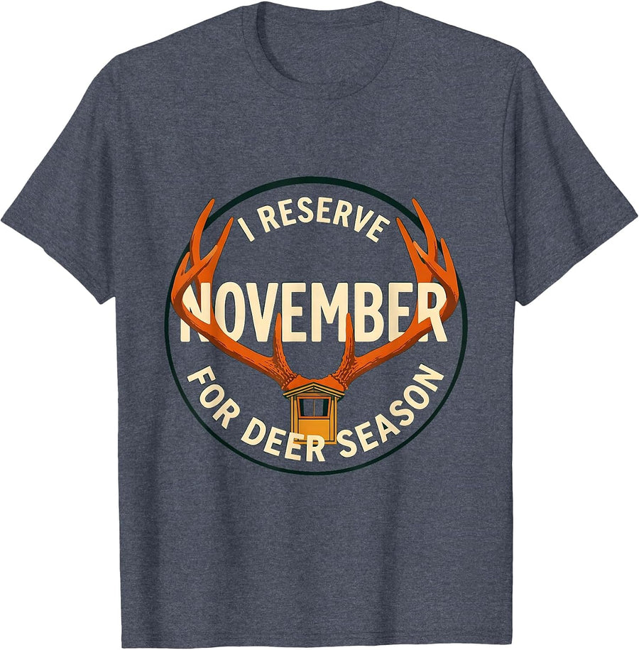 I Reserve November For Deer Season Funny Hunting Dad Gift T-Shirt - Heather Blue