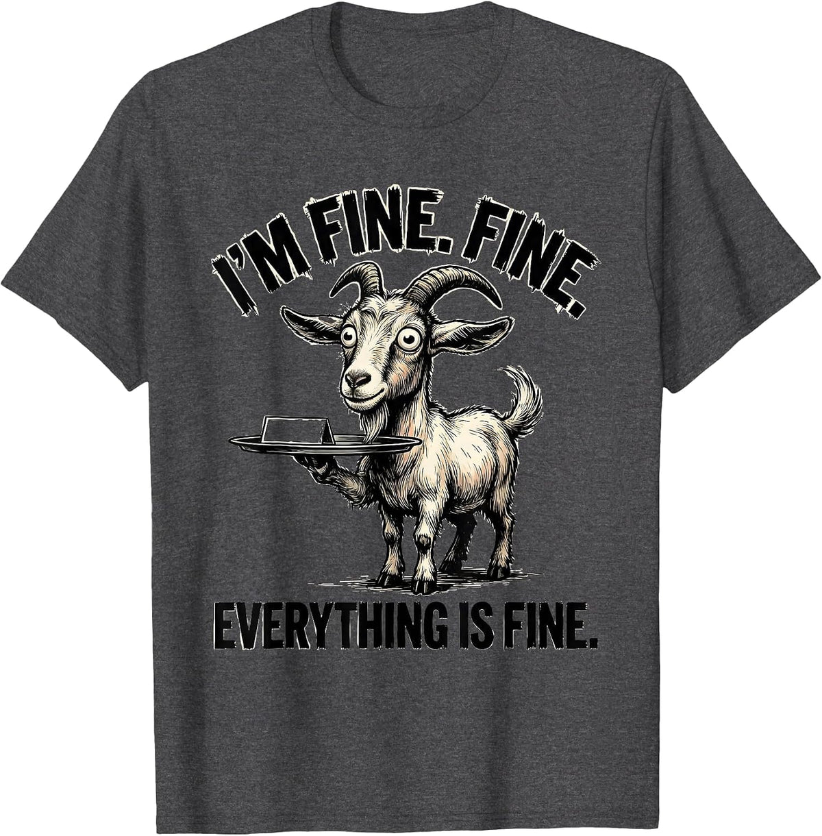 Men's I'm Fine Fine Everything Is Fine Funny Stress Humor T-Shirt - Dark Heather Grey