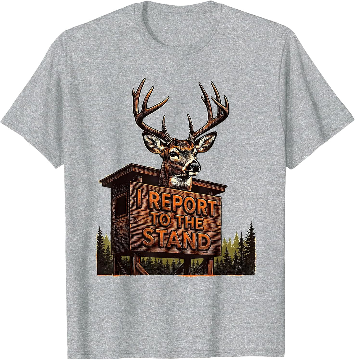 Men's I Report To The Stand Funny Deer Hunting Dad Hunter Humor T-Shirt - Heather Grey