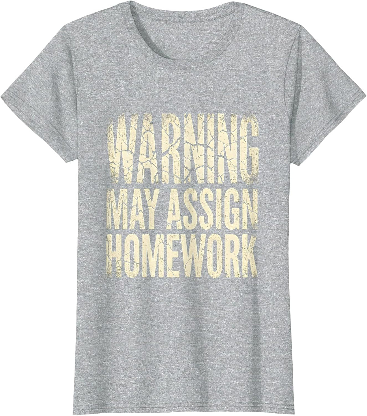 Warning May Assign Homework Middle School Teacher T-Shirt - Heather Grey