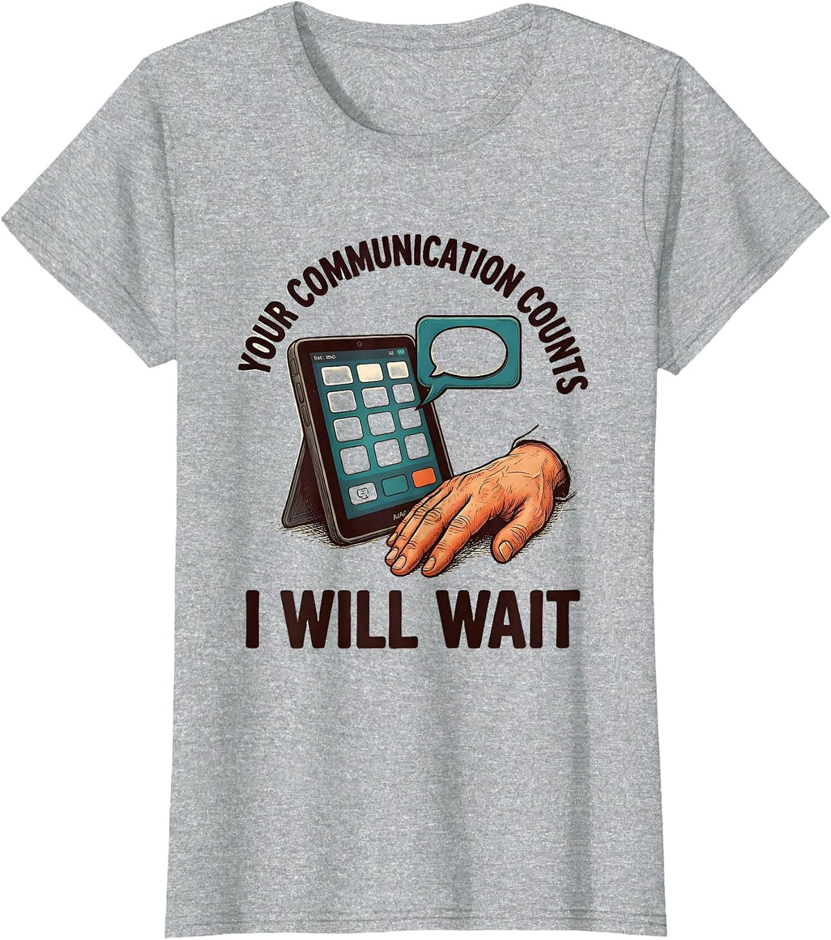 Your Communication Counts I Will Wait Supportive AAC SLP T-Shirt - Heather Grey