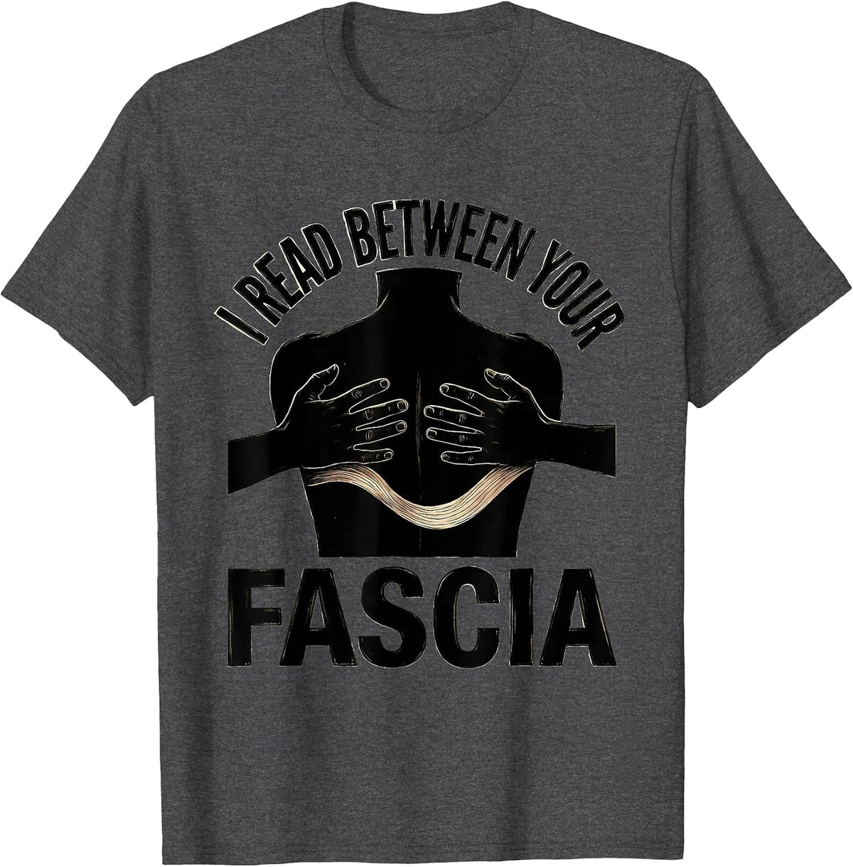 Men's I Read Between Your Fascia Funny Physical Therapist Massage T-Shirt - Dark Heather Grey