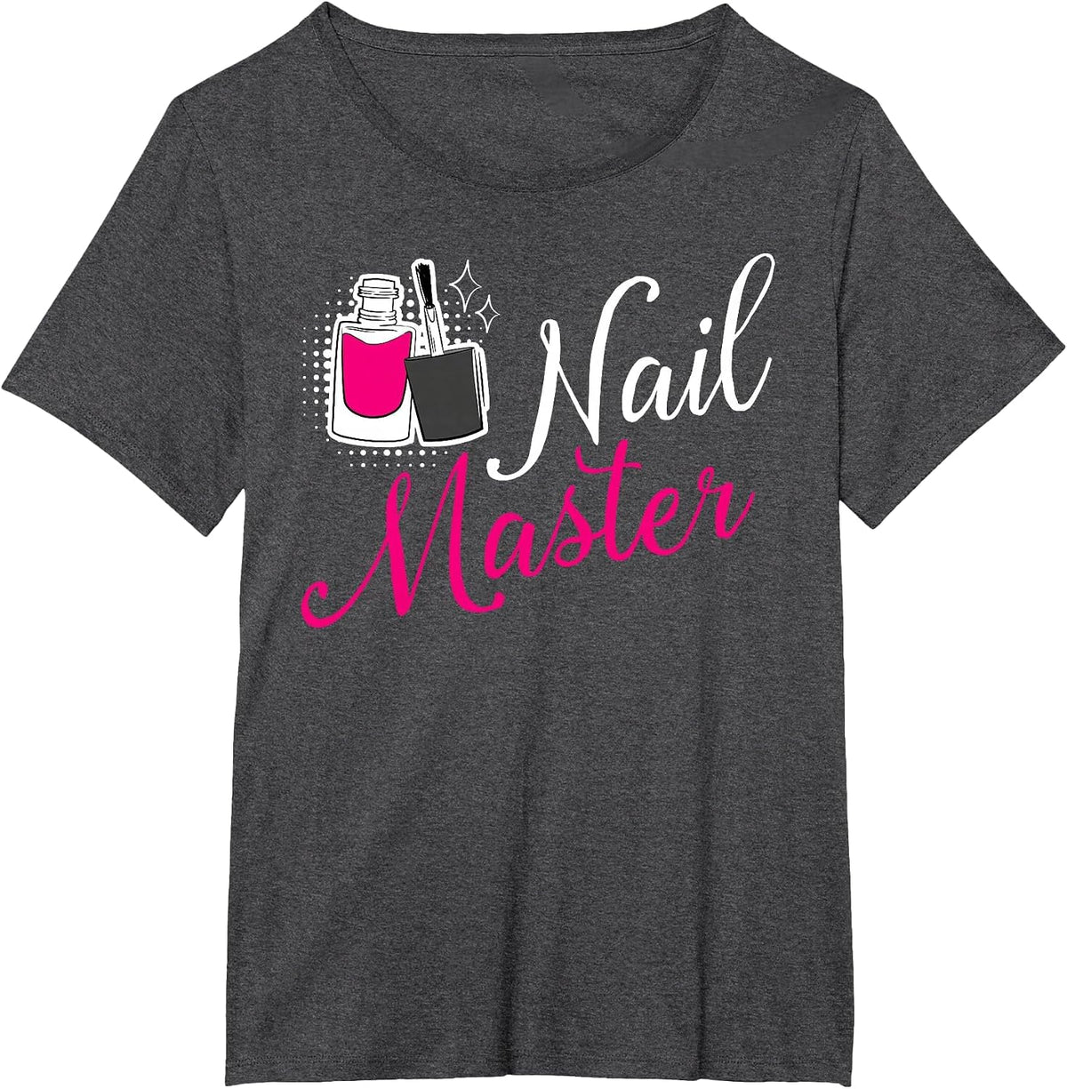 Nail Master Manicurist Tech Artist Polish Funny Girl T-Shirt - Dark Heather Grey