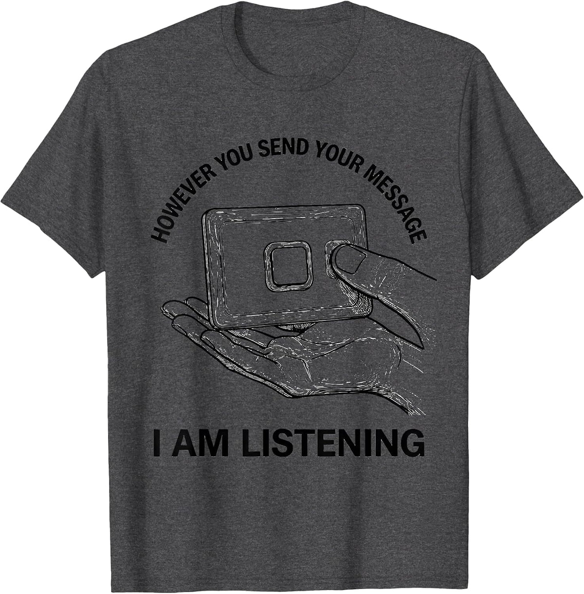 Men's However You Send Your Message, I Am Listening AAC SLP T-Shirt - Dark Heather Grey