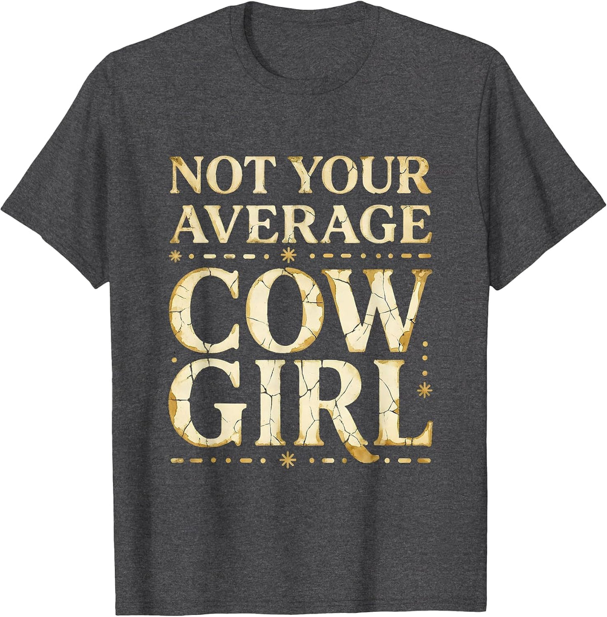 Not Your Average Cowgirl Western Attitude Design T-Shirt - Dark Heather Grey
