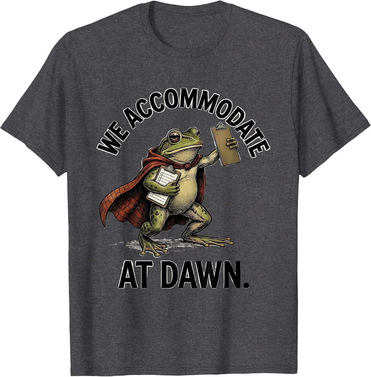 We Accommodate At Dawn Funny Teacher Frog Back to School T-Shirt - Dark Heather Grey