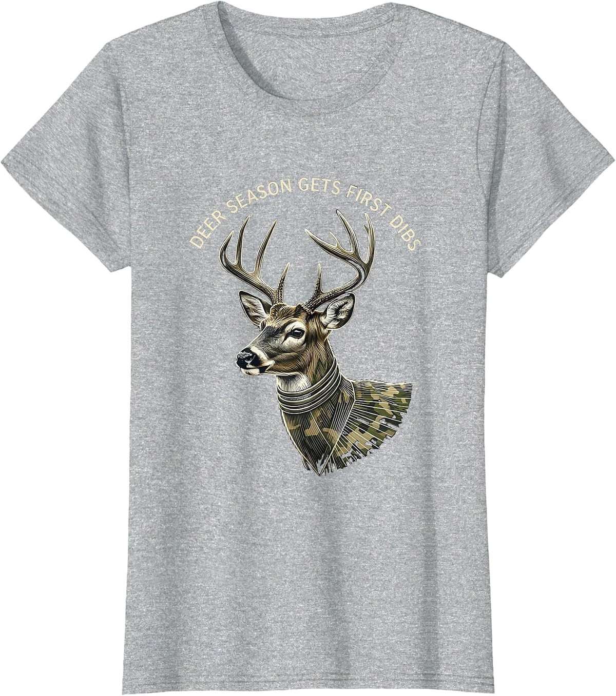 Women's Deer Season Gets First Dibs Funny Hunting Dad Gift T-Shirt - Heather Grey