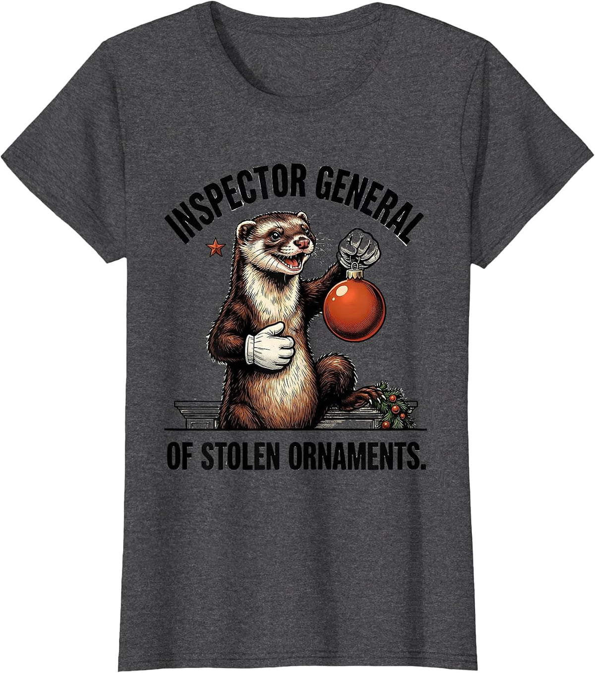 Women's Inspector General Of Stolen Ornaments Funny Ferret Lover T-Shirt - Dark Heather Grey