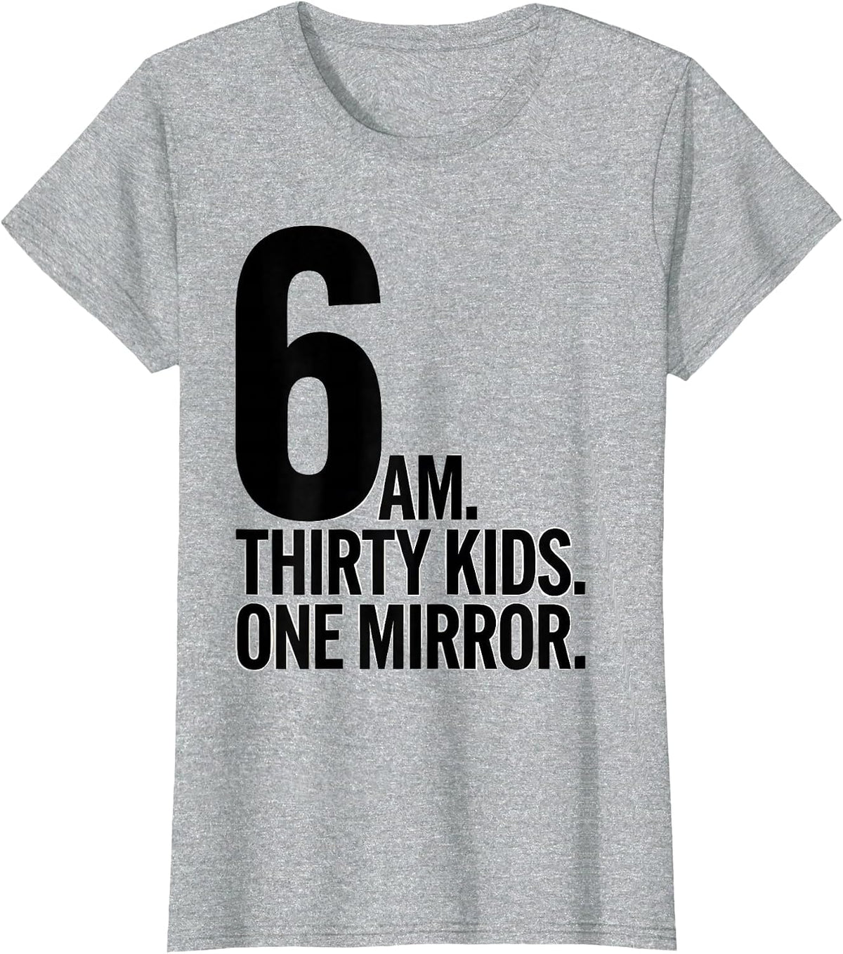 6 AM Thirty Kids One Mirror Funny School Bus Driver T-Shirt - Heather Grey
