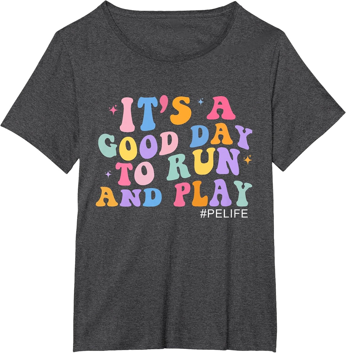 Its A Good Day to Run and Play Physical Education PE Teacher T-Shirt - Dark Heather Grey