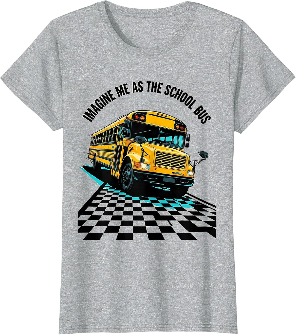 Women's Imagine Me As The School Bus Pop Art Driver Costume T-Shirt - Heather Grey