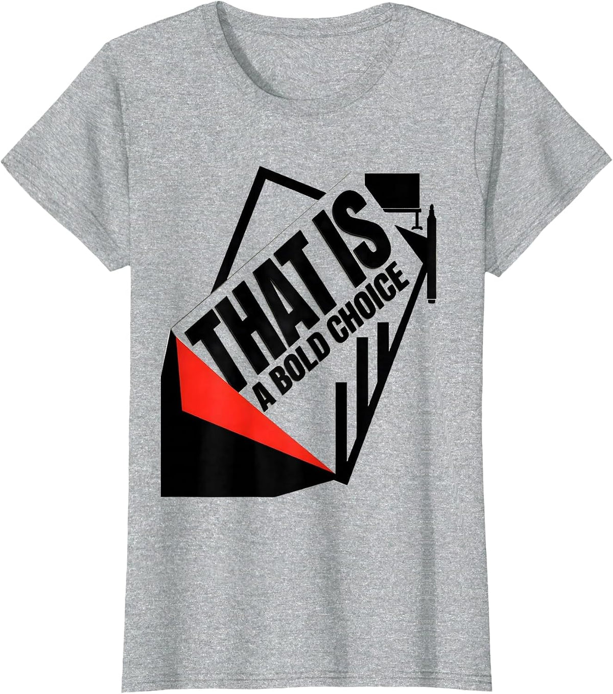 That Is A Bold Choice Funny Sarcastic Teacher Back To School T-Shirt - Heather Grey