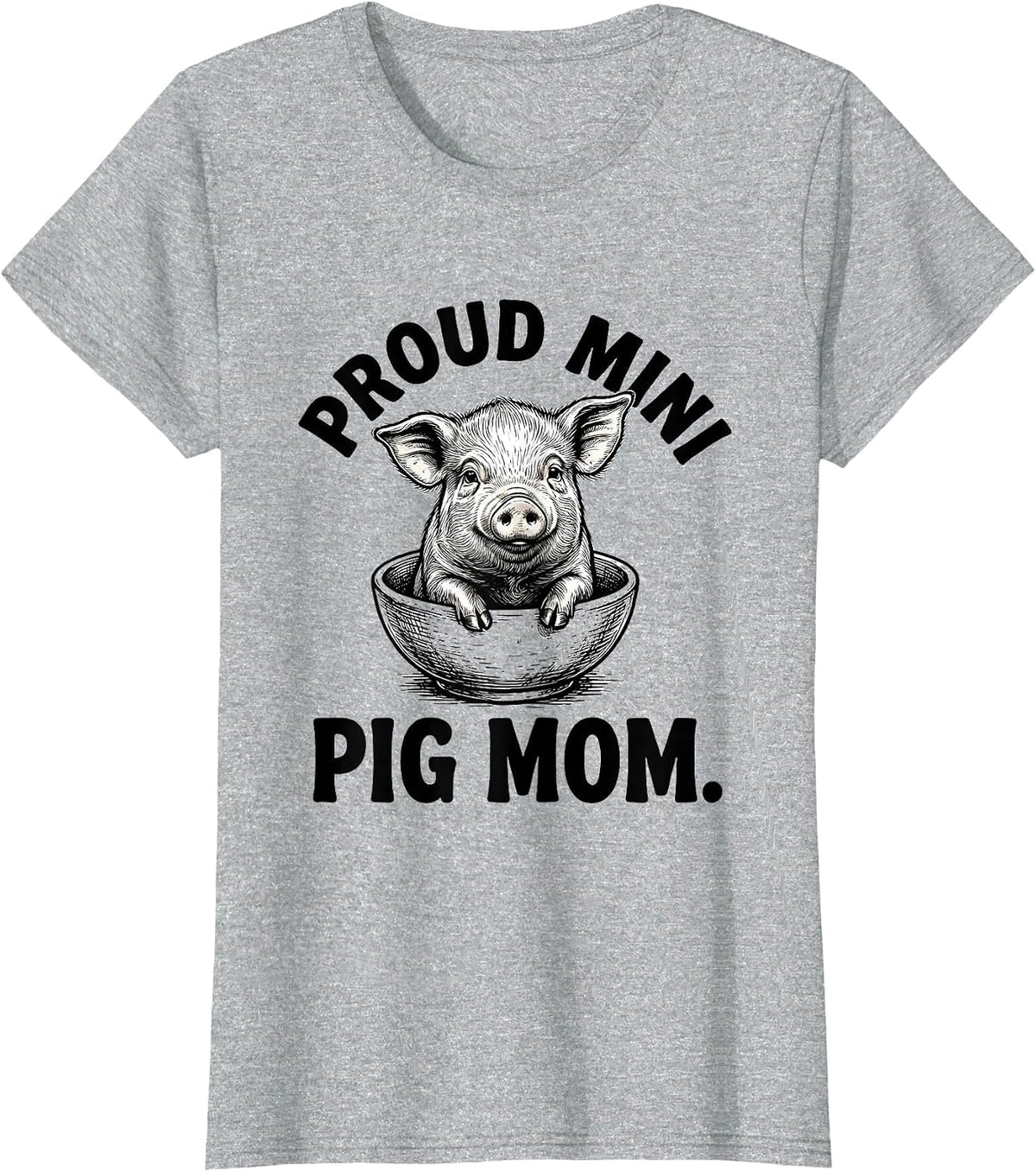 Proud Mini Pig Mom Pig Enthusiast Design T-Shirt - Heather Grey