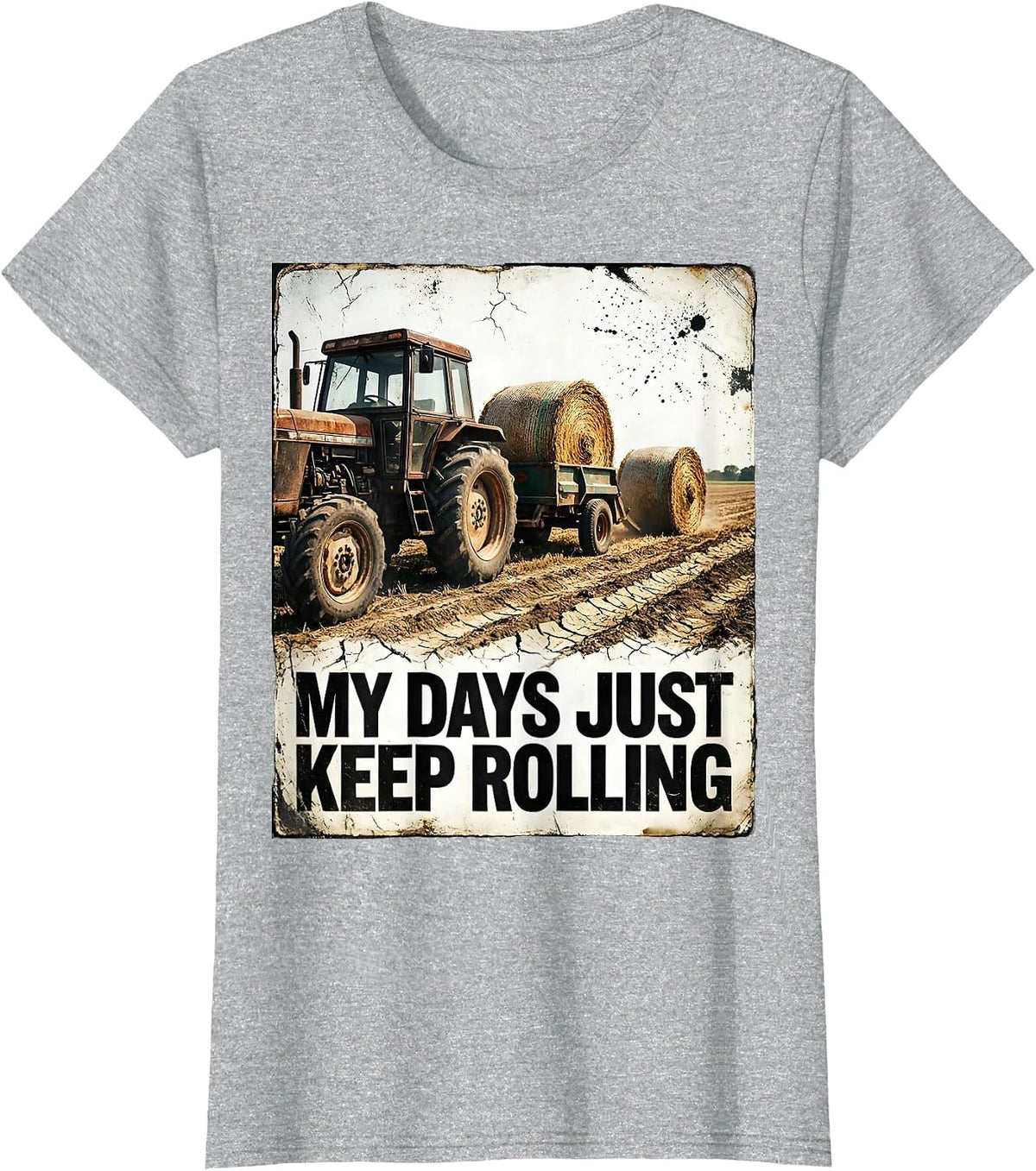 My Days Just Keep Rolling Distressed Farm Tractor Rural Life T-Shirt - Heather Grey