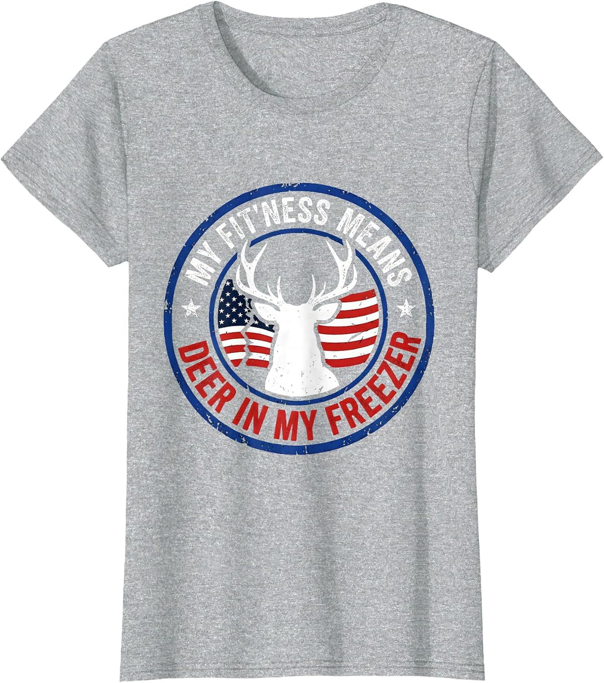 My Fit'ness Means Deer In My Freezer Patriotic Hunting Dad T-Shirt - Heather Grey