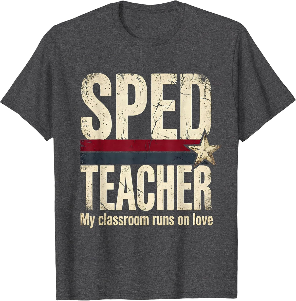 My Classroom Runs On Love Sped Teacher Design T-Shirt - Dark Heather Grey