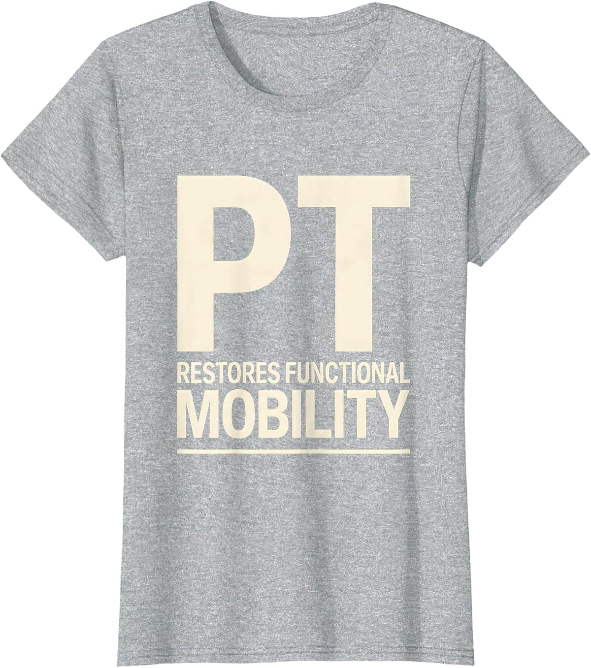 Women's PT Restores Functional Mobility Physical Therapist Humor T-Shirt - Heather Grey