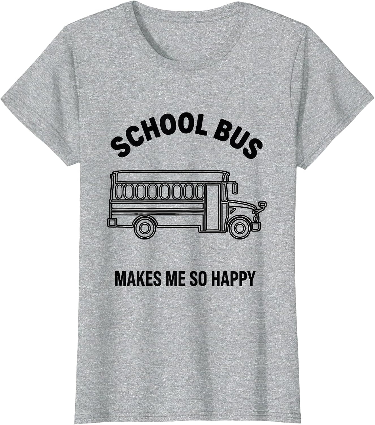 Women's School Bus Makes Me So Happy Funny Bus Driver Costume T-Shirt - Heather Grey