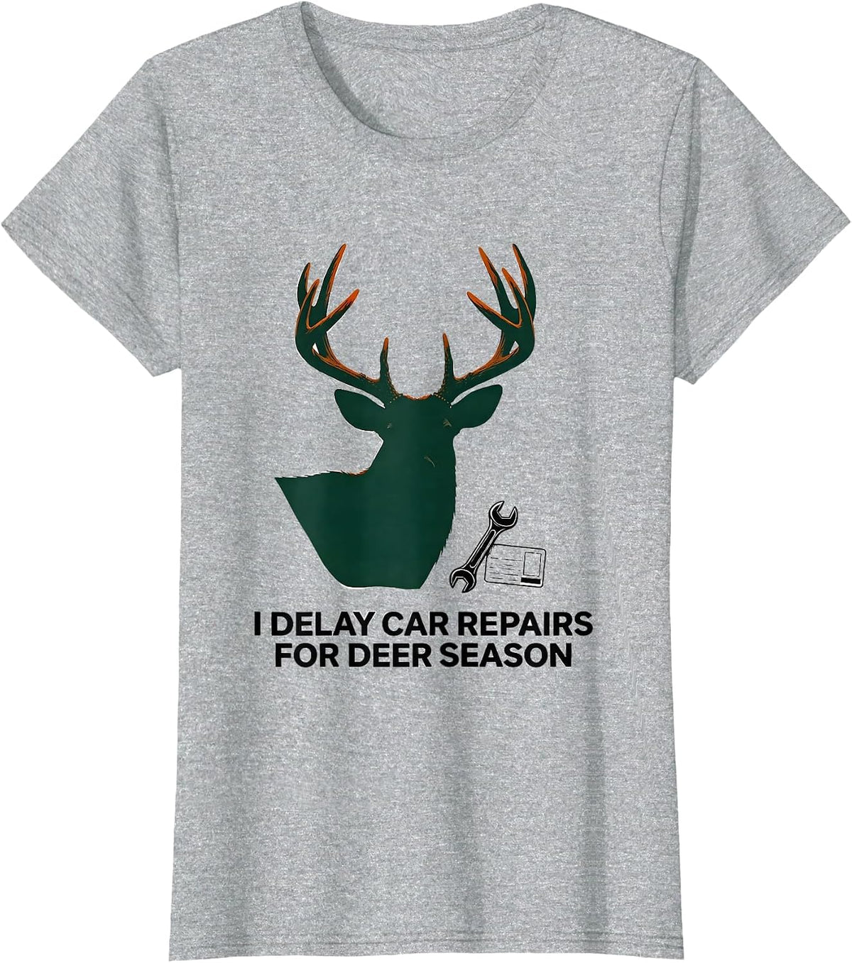 I Delay Car Repairs For Deer Season Funny Hunter Dad Gift T-Shirt - Heather Grey