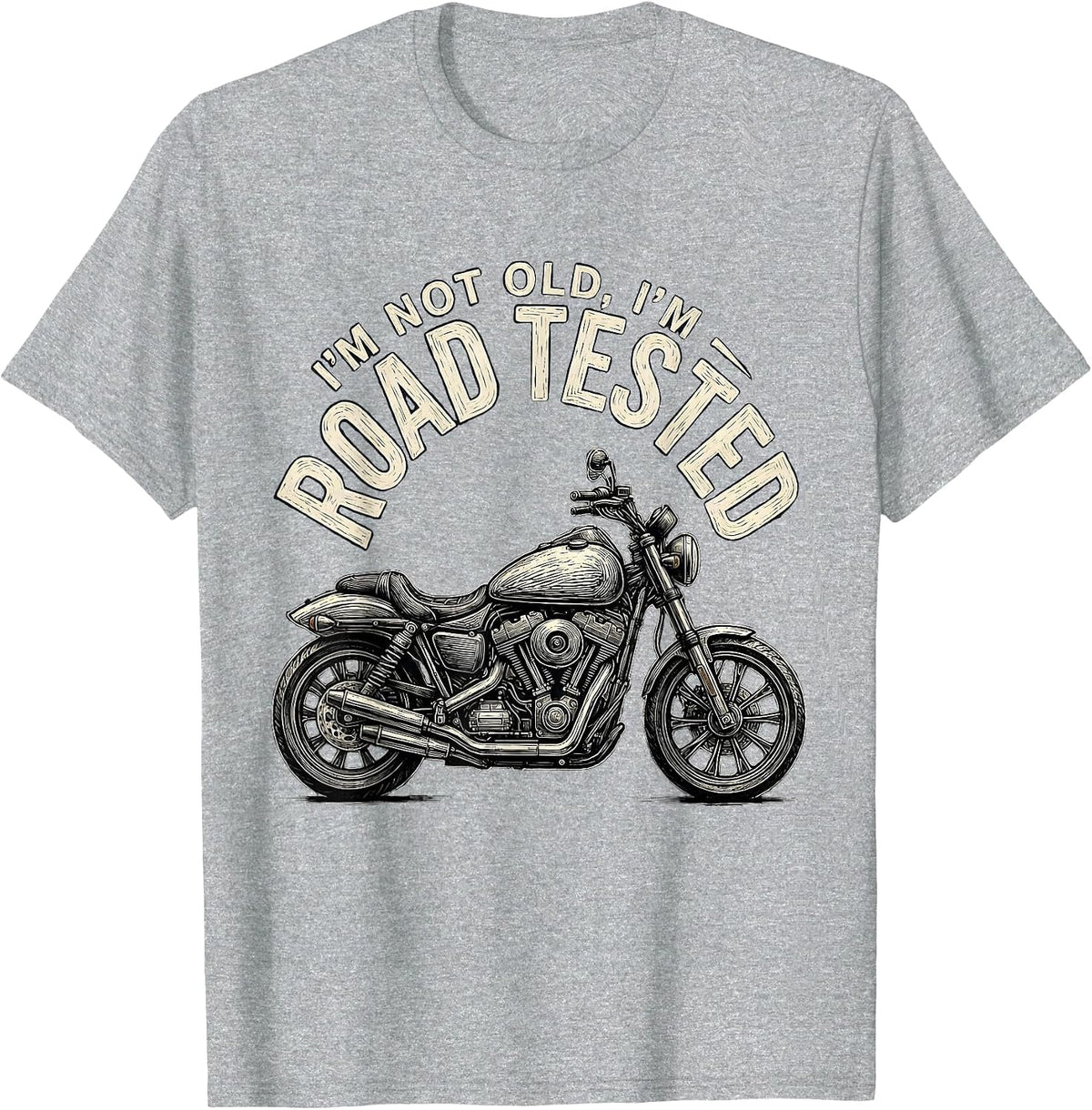 Men's I'm Not Old I'm Road Tested Funny Biker Motorcycle Dad T-Shirt - Heather Grey