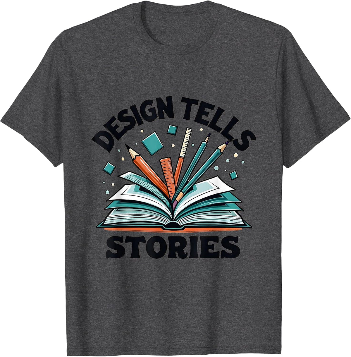 Design Tells Stories Graphic Art Typography T-Shirt - Dark Heather Grey