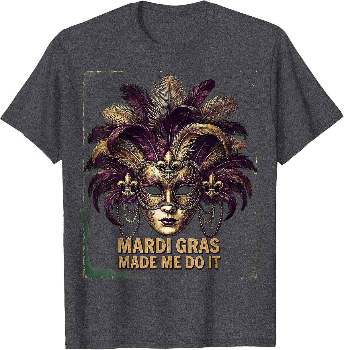 Mardi Gras Made Me Do It Festive Design T-Shirt - Dark Heather Grey