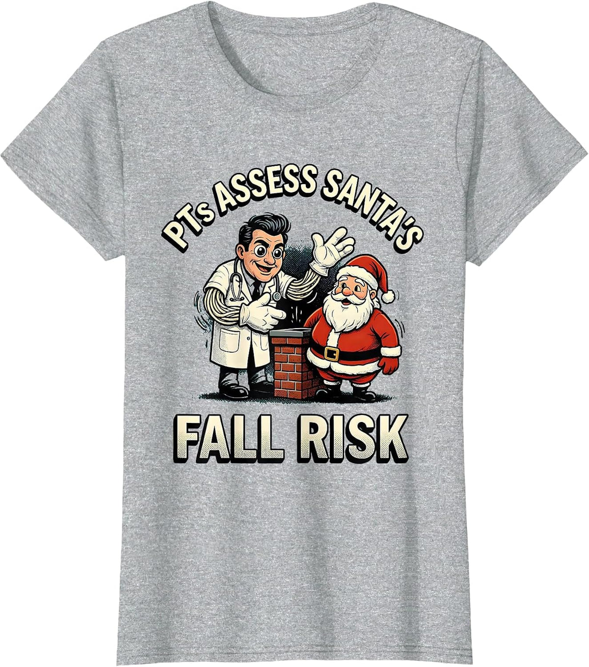 PTs Assess Santa's Fall Risk Funny Physical Therapist T-Shirt - Heather Grey