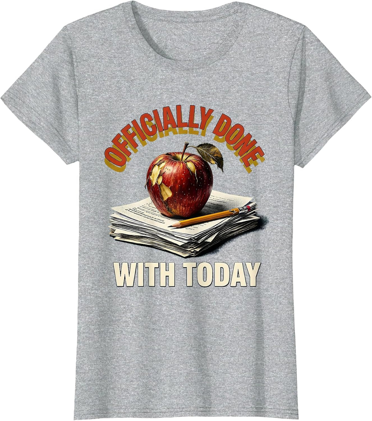 Officially Done With Today Middle School Teacher T-Shirt - Heather Grey