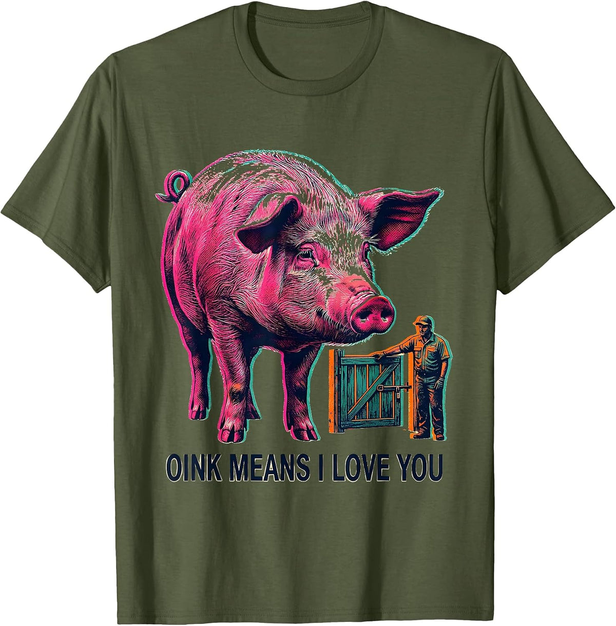 Oink Means I Love You Funny Pig Lover Pet Pig Owner T-Shirt - Olive Green