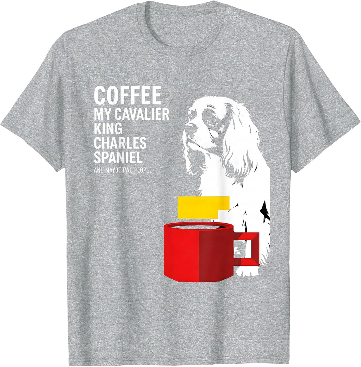 Men's Coffee My Cavalier King Charles Spaniel Funny Dog Owner T-Shirt - Heather Grey