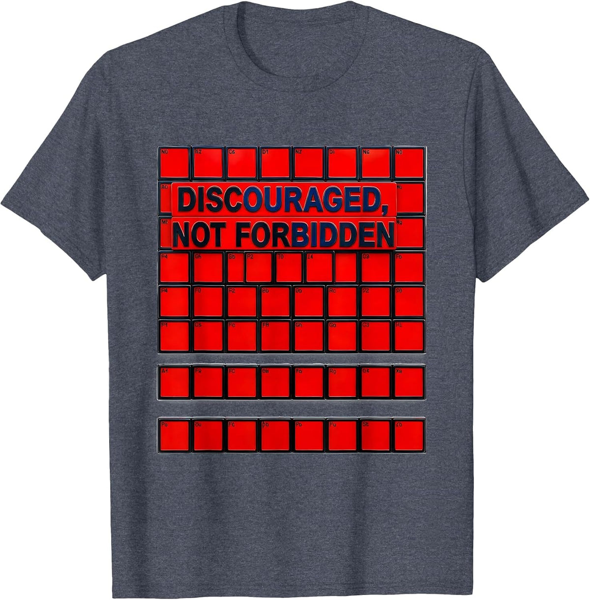 Discouraged Not Forbidden Funny Periodic Table Chemistry T-Shirt - Heather Blue