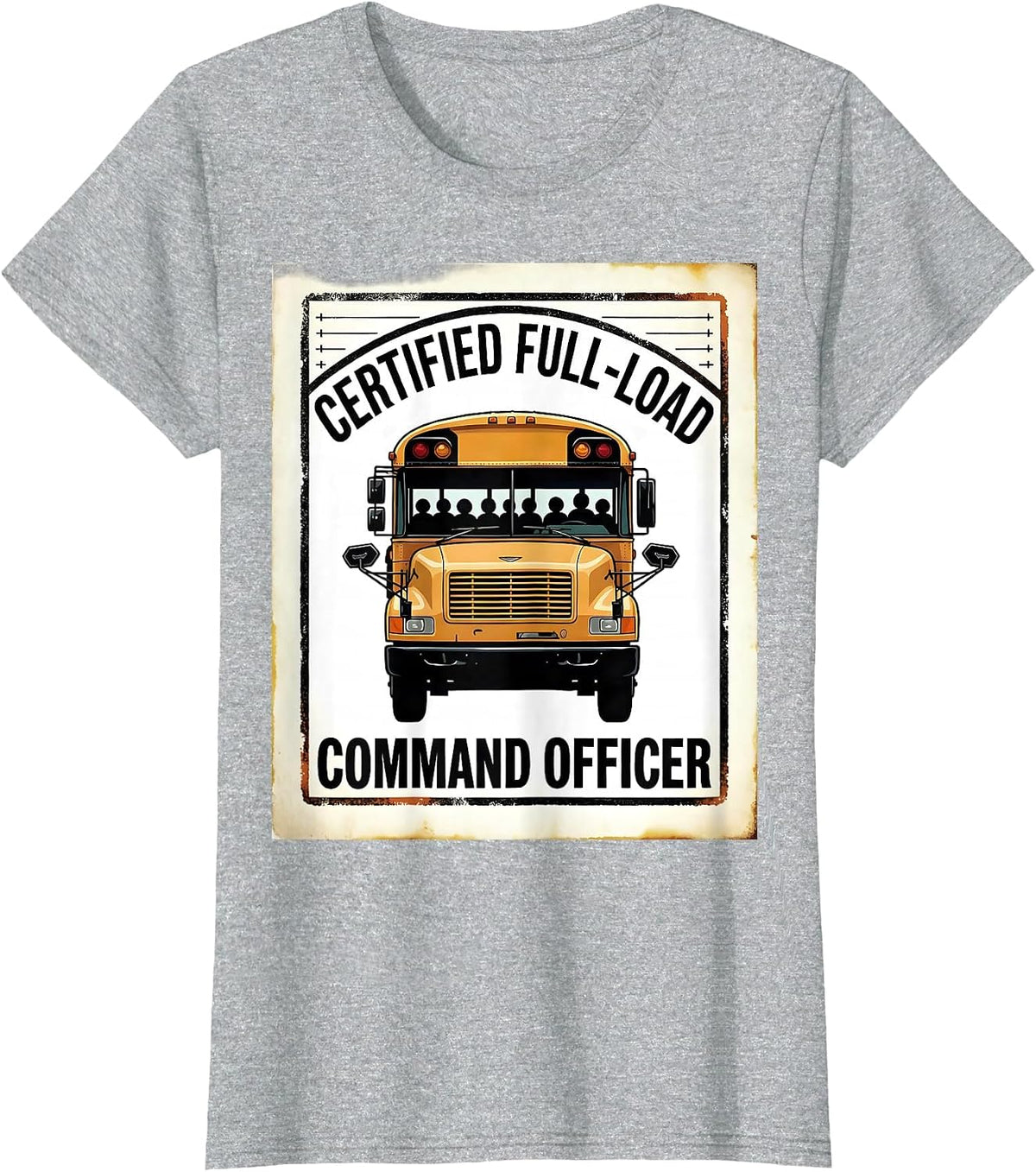Certified Full-Load Command Officer Funny School Bus Driver T-Shirt - Heather Grey
