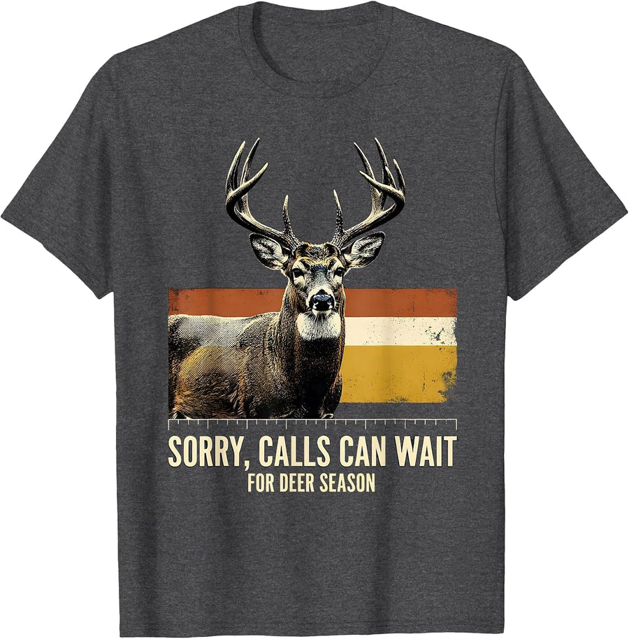 Men's Sorry Calls Can Wait For Deer Season Funny Hunter Gift T-Shirt - Dark Heather Grey