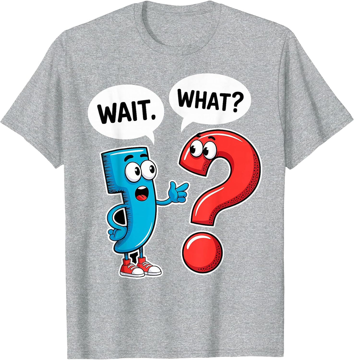 Punctuation Marks Wait What English Teacher Funny Humor Joke T-Shirt - Heather Grey
