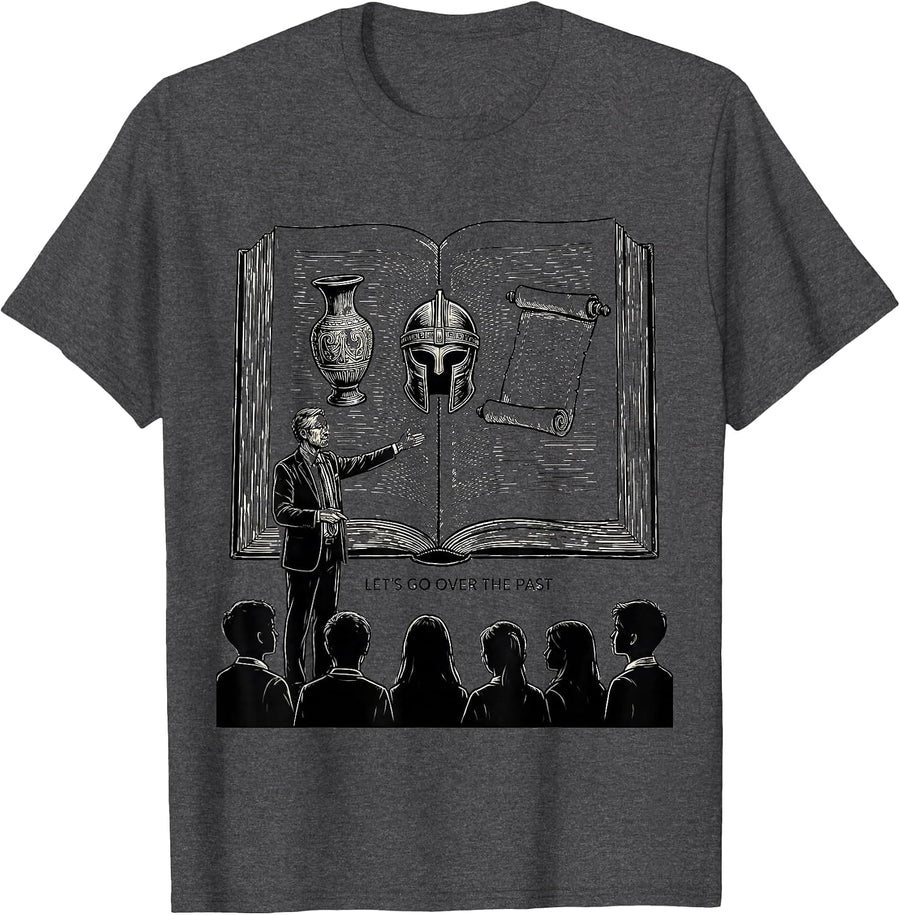Men's Let's Go Over The Past Funny History Teacher Classroom Humor T-Shirt - Dark Heather Grey
