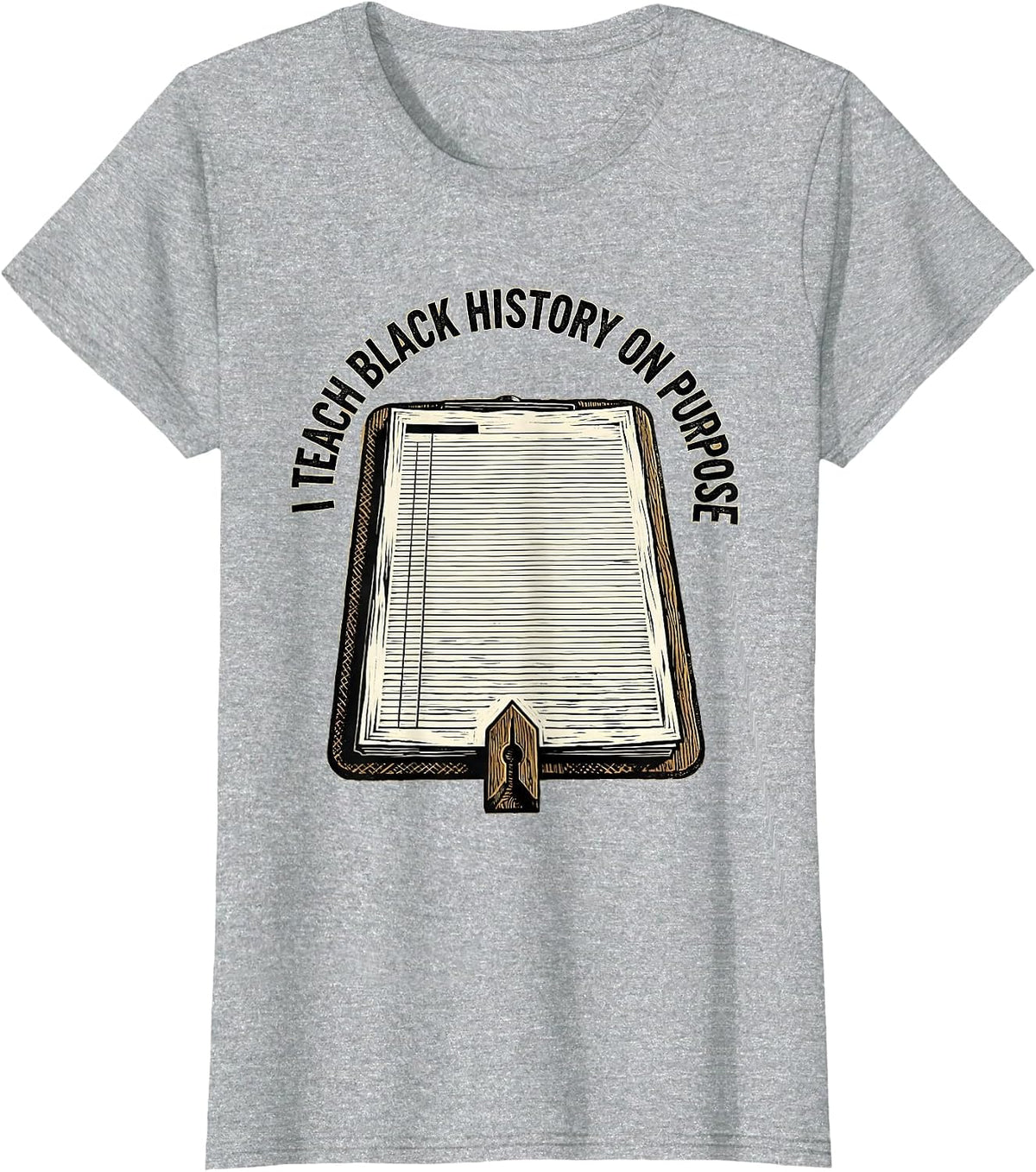 Women's I Teach Black History On Purpose Commemorating Teacher T-Shirt - Heather Grey