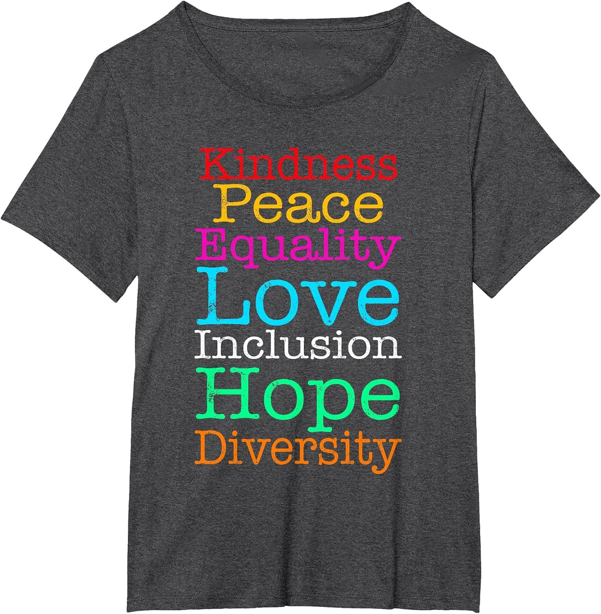 Peace Love Inclusion Equality Diversity Hope T-Shirt - Dark Heather Grey