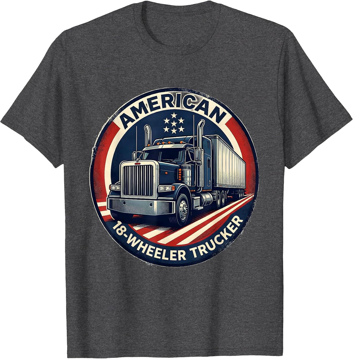 Men's American 18-Wheeler Trucker Patriotic Semi Truck Driver Gift T-Shirt - Dark Heather Grey