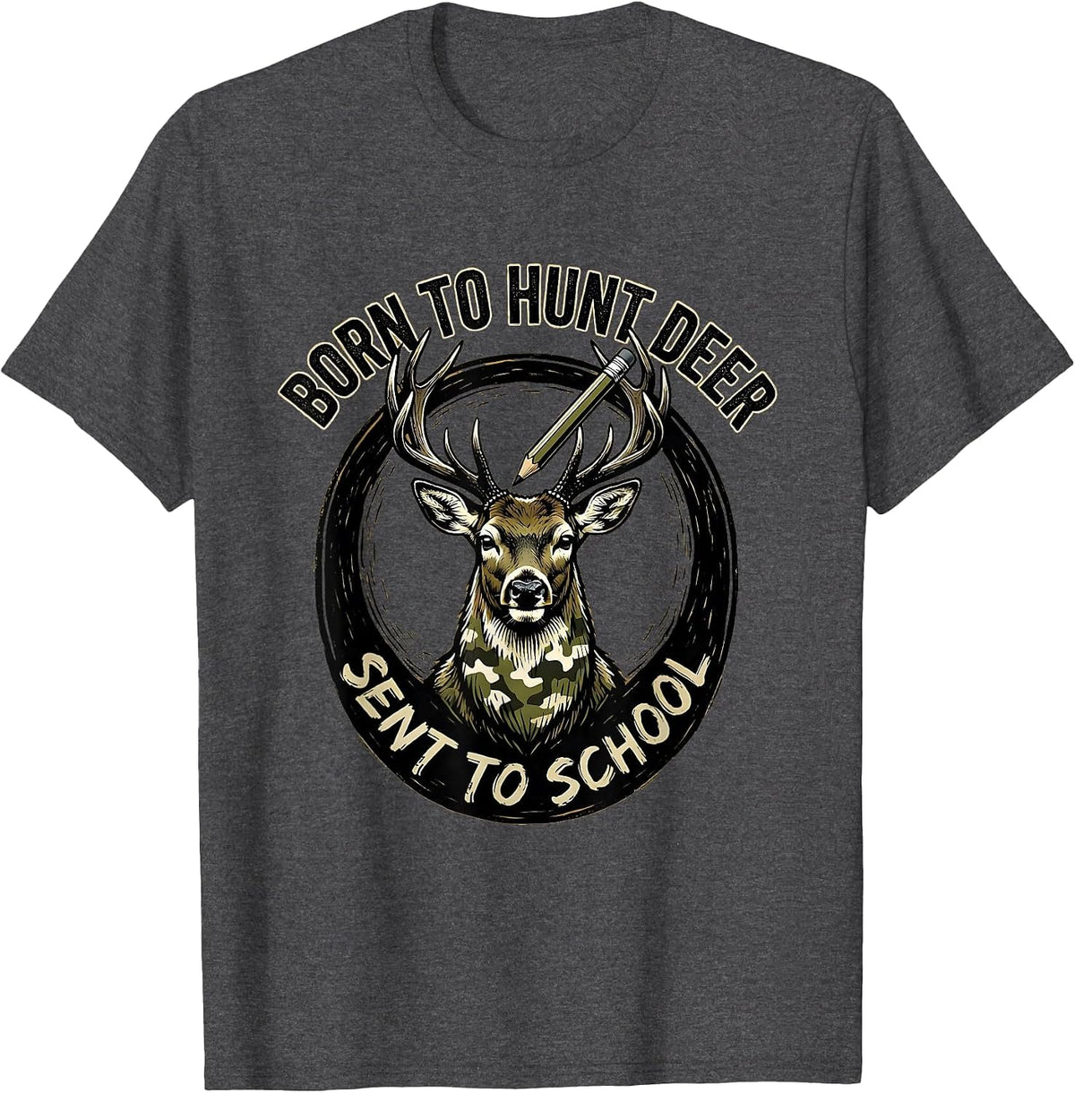 Men's Born To Hunt Deer Sent To School Funny Youth Hunting Camo T-Shirt - Dark Heather Grey