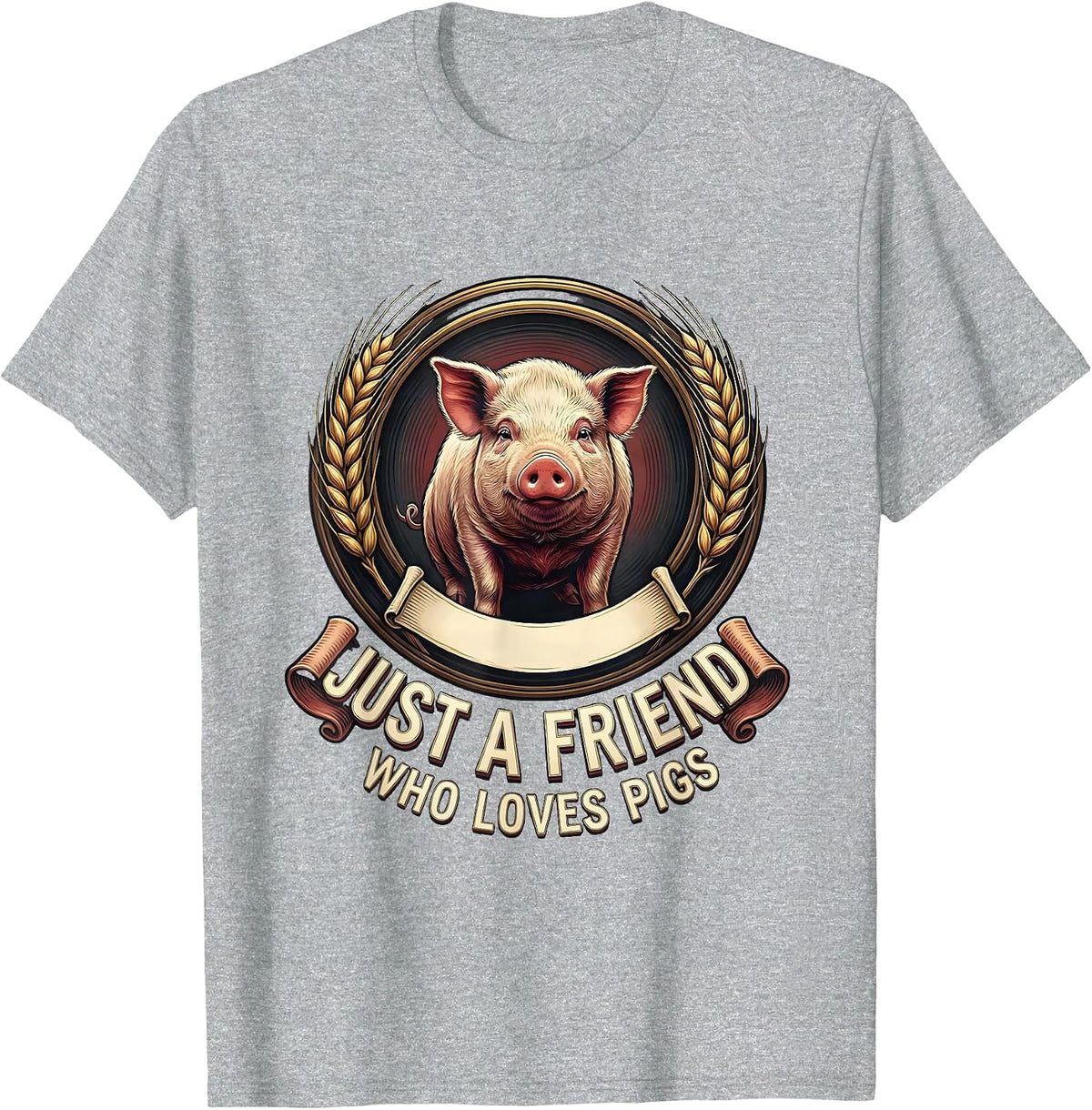 Men's Just A Friend Who Loves Pigs Funny Pig Lover Emblem T-Shirt - Heather Grey