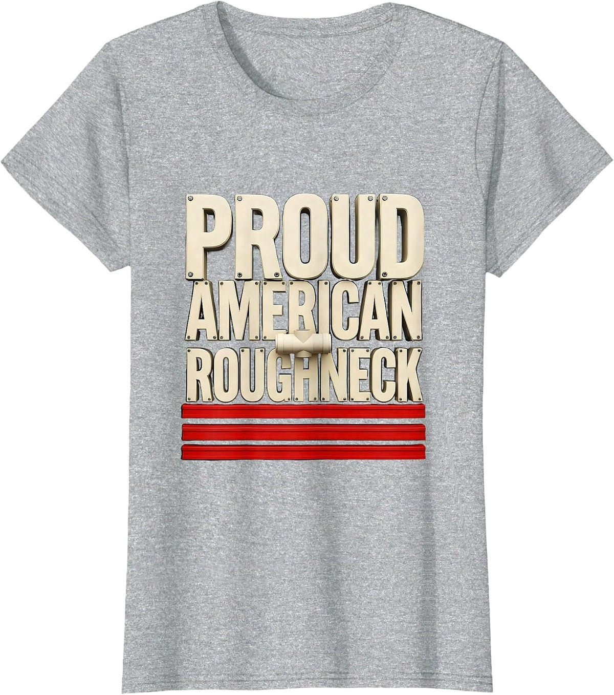 Women's Proud American Roughneck Patriotic Oilfield Worker Trade T-Shirt - Heather Grey