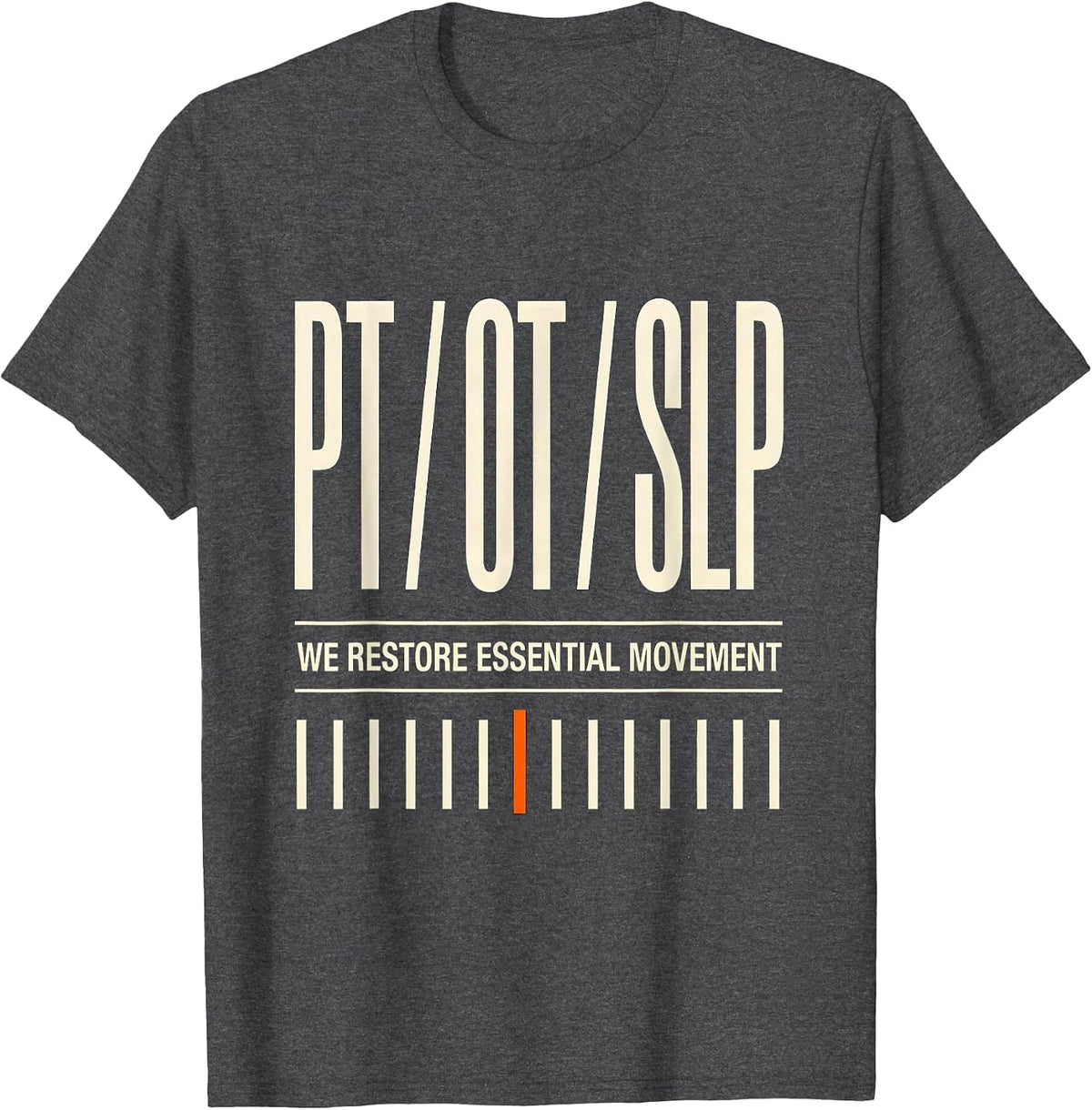 PT / OT / SLP / We Restore Essential Movement Physical T-Shirt - Dark Heather Grey