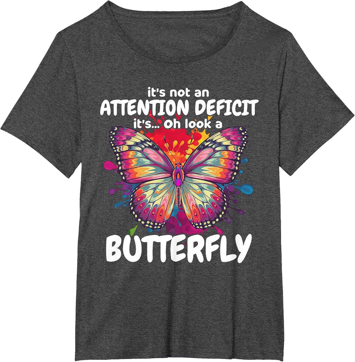Oh Look A Butterfly ADHD Easily Distracted Spirit Animal T-Shirt - Dark Heather Grey