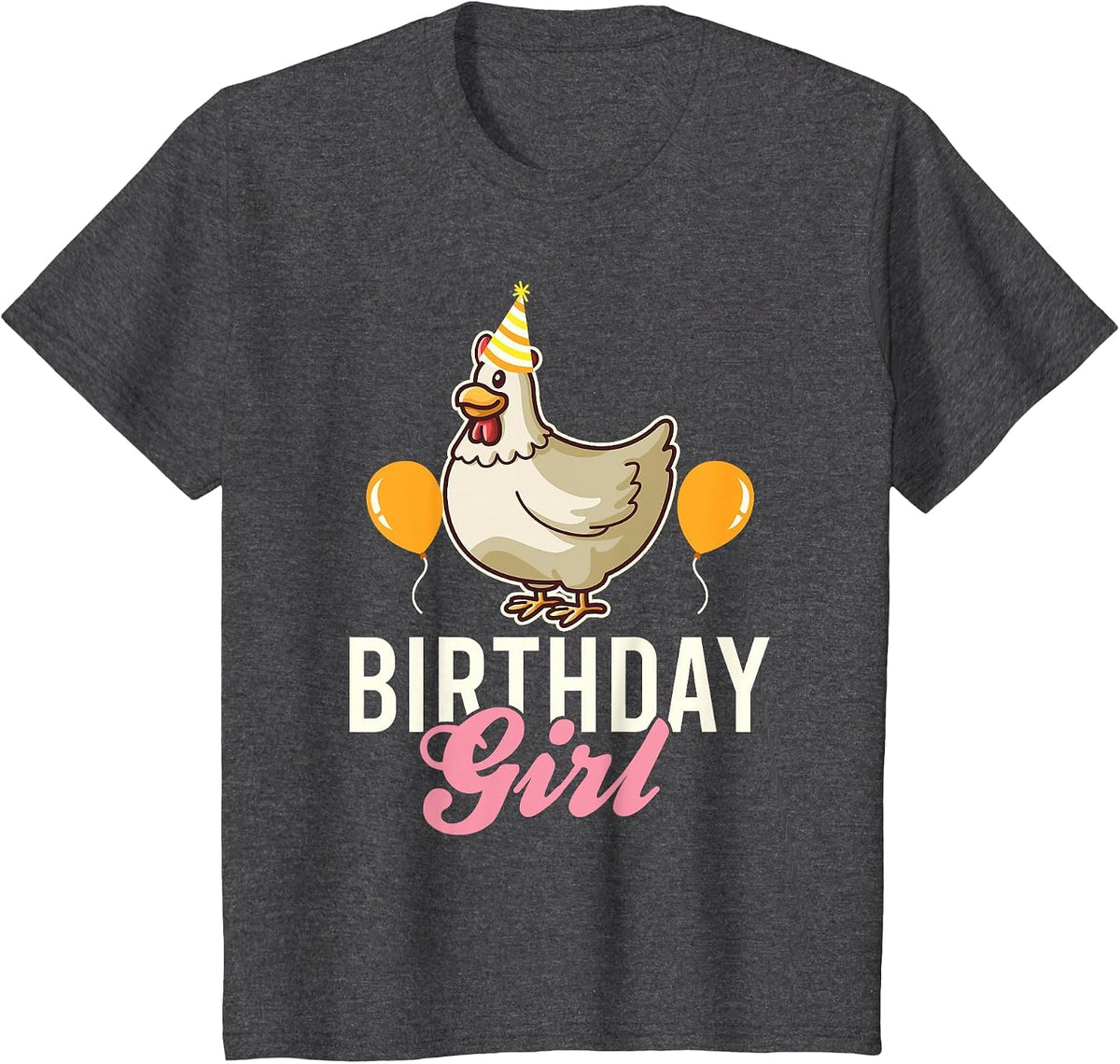 Cute Chicken Birthday Girl T-Shirt - Dark Heather Grey