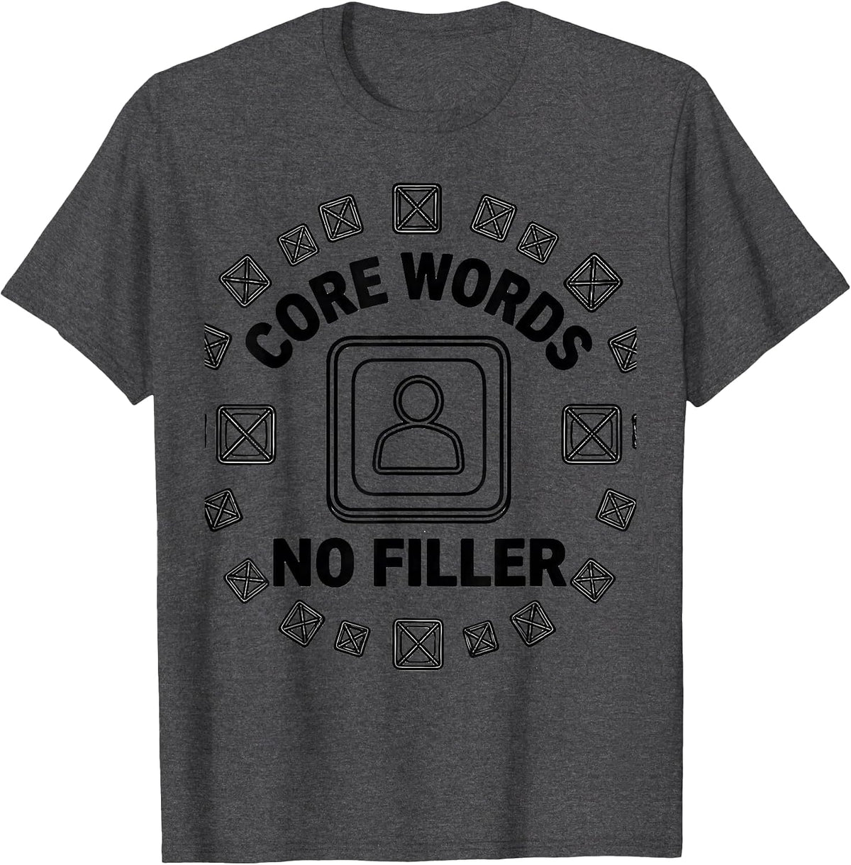 Men's Core Words No Filler AAC Awareness SLP Speech Therapy T-Shirt - Dark Heather Grey