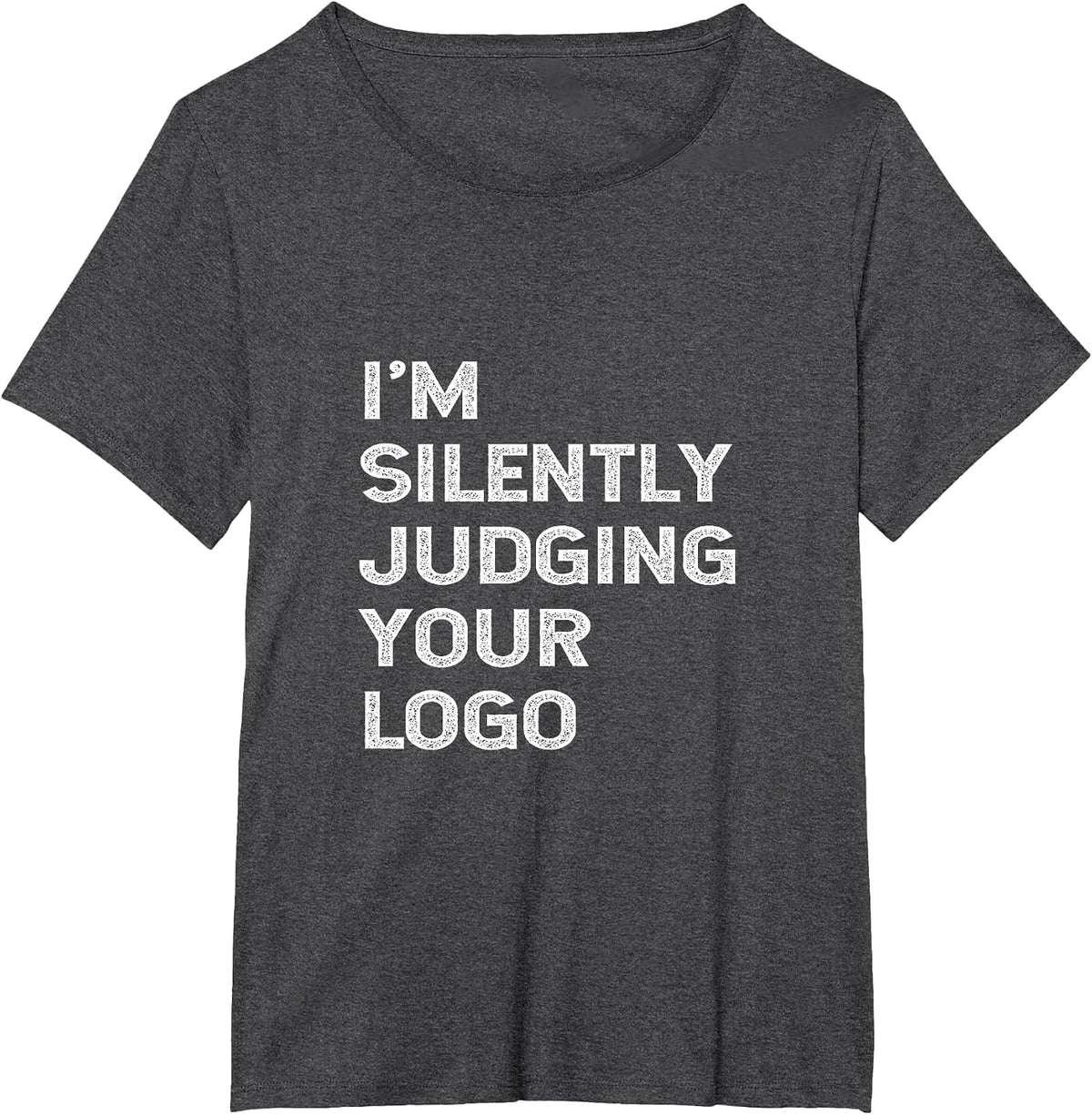 I'm Silently Judging Your Logo Funny Graphic Designer Quote T-Shirt - Dark Heather Grey