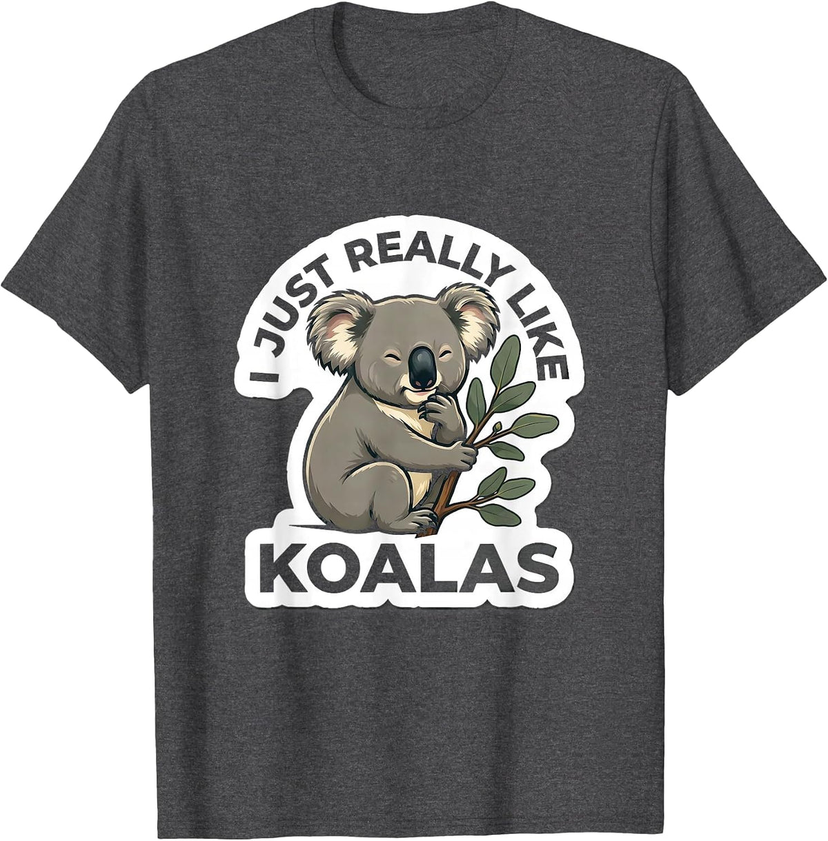Men's I Just Really Like Koalas Funny Koala Lover Animal Humor T-Shirt - Dark Heather Grey